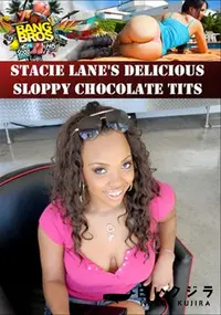 【Stacie Lane's Delicious Sloppy Chocolate Tits 】の一覧画像