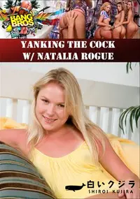 【Yanking The Cock W/ Natalia Rogue 】の一覧画像