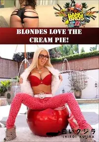 【Blondes Love The Cream Pie! 】の一覧画像