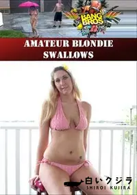 【Amateur Blondie Swallows 】の一覧画像